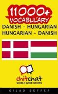 11000+ Danish - Hungarian Hungarian - Danish Vocabulary di Gilad Soffer edito da Createspace
