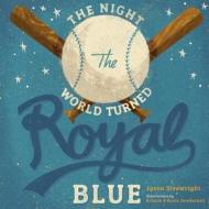 The Night the World Turned Royal Blue di Jason Sivewright edito da Createspace Independent Publishing Platform