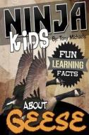 Fun Learning Facts about Geese: Illustrated Fun Learning for Kids di Tony Michaels edito da Createspace