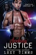 Seeking Justice: Thriller Suspense Romance di Lexy Timms edito da Createspace