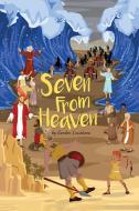 Seven From Heaven di Gordon L. Luncheon edito da FriesenPress