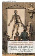 Progress and Pathology: Medicine and Culture in the Nineteenth Century edito da MANCHESTER UNIV PR