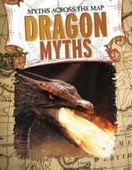 Dragon Myths di Jennifer Mason edito da Gareth Stevens Publishing