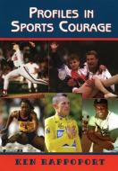 Profiles in Sports Courage di Ken Rappoport edito da PEACHTREE PUBL LTD