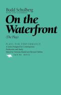 On the Waterfront di Budd Schulberg edito da Ivan R. Dee Publisher