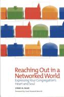 Reaching Out in a Networked World di Lynne M. Baab edito da Alban Institute, Inc