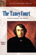 The Taney Court di Timothy S. Heubner, Timothy S. Huebner edito da ABC-CLIO
