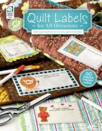 Quilt Labels For All Occasions di Brooke Smith edito da House Of White Birches