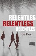 Relentless di Joe Key edito da America Star Books