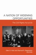 A Nation of Widening Opportunities: The Civil Rights ACT at 50 edito da MICHIGAN PUB SERV