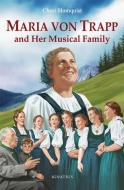 Maria Von Trapp and Her Musical Family di Cheri Blomquist edito da IGNATIUS PR