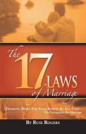 The 17 Laws Of Marriage di RUSS ROGERS edito da Lightning Source Uk Ltd