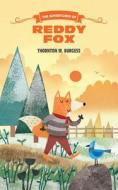 The Adventures of Reddy Fox di Thornton W. Burgess edito da Seagrass Press