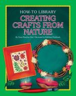 Creating Crafts from Nature di Dana Meachen Rau edito da CHERRY LAKE PUB