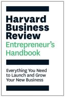 The Harvard Business Review Entrepreneur's Handbook di Harvard Business Review edito da Harvard Business Review Press