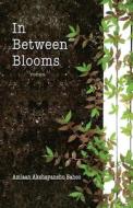 In Between Blooms di Amlaan Akshayanshu Sahoo edito da BLACK EAGLE BOOKS
