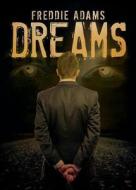 Dreams di Freddie Adams edito da Tate Publishing & Enterprises