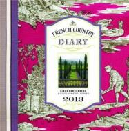 French Country Diary 2013 di Linda Dannenberg, Guillaume de Laubier, Guy Bouchet edito da Hardie Grant Books