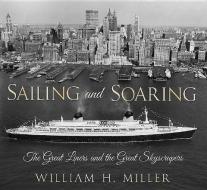 Sailing and Soaring di William H. Miller edito da Fonthill Media