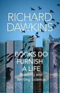 Books Do Furnish A Life di Richard Dawkins edito da Transworld Publishers Ltd
