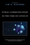 Public Communication In The Time Of Covid-19 edito da Lexington Books