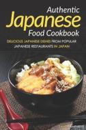 AUTHENTIC JAPANESE FOOD CKBK di Daniel Humphreys edito da INDEPENDENTLY PUBLISHED