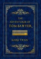 THE ADVENTURES OF TOM SAWYER di Mark Twain, Expressions Classic Books edito da Lulu.com