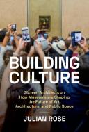 Building Culture di Julian Rose edito da PRINCETON ARCHITECTURAL PR