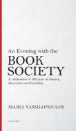 AN EVENING WITH THE BOOK SOCIETY di Maria Vassilopoulos edito da Marble Hill Publishers