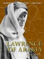 Lawrence of Arabia di David Murphy edito da Bloomsbury Publishing PLC