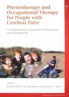 Physiotherapy and Occupational Therapy for People with Cerebral Palsy di Nicholas F Taylor edito da Mac Keith Press