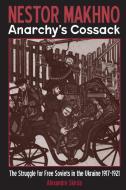 Nestor Makhno: Anarchy's Cossack di Alexandre Skirda edito da AK Press