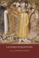 Cathars in Question di Antonio Sennis edito da York Medieval Press