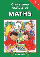 Christmas Activities-Maths Ks1 di Irene Yates edito da Brilliant Publications