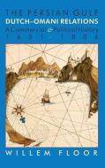 Persian Gulf -- Dutch-Omani Relations di Willem Floor edito da Mage Publishers Inc