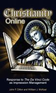 Christianity Online: Response to the Da Vinci Code as Impression Management di John F. Dillon, William J. McKeel edito da CAMBRIA PR
