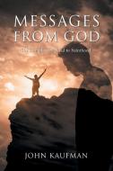 Messages From God di John Kaufman edito da Great Writers Media, LLC