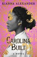 Carolina Built di Kianna Alexander edito da GALLERY BOOKS