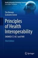 Principles of Health Interoperability di Tim Benson, Grahame Grieve edito da Springer-Verlag GmbH