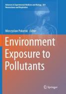 Environment Exposure To Pollutants edito da Springer International Publishing Ag