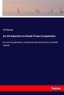 An Introduction to Greek Prose Composition di H. Pitman edito da hansebooks