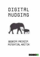 Digital Nudging. Begriff, Prinzip, Potential, Kritik di Rainer Krottenthaler edito da GRIN Verlag