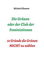 Die Grünen oder der Club der Feministinnen di Michael Ghanem edito da tredition