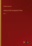 History of the Conquest of Peru di William Prescott edito da Outlook Verlag