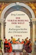 Die Verzauberung der Welt di Jörg Lauster edito da Beck C. H.