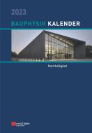 Bauphysik-Kalender 2023 di Nabil A. Fouad edito da Wilhelm Ernst & Sohn Verlag Fur Architektur Und Technische W