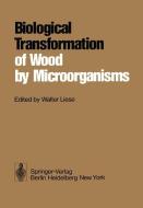 Biological Transformation of Wood by Microorganisms edito da Springer Berlin Heidelberg