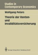 Theorie der Renten- und Invaliditätsversicherung di Wolfgang Peters edito da Springer Berlin Heidelberg