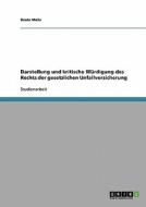 Darstellung und kritische Würdigung des Rechts der gesetzlichen Unfallversicherung di Beate Mohr edito da GRIN Verlag