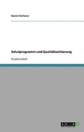 Schulprogramm und Qualitätssicherung di Daniel Stefanov edito da GRIN Verlag